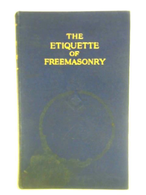 Freemasonry And Its Etiquette By William Preston Campbell-Everden