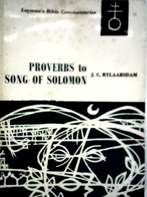 Proverbs, Ecclesiastes, Song of Solomon von J. C. Rylaarsdam