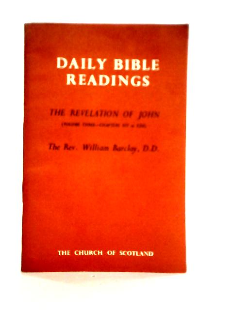 The Revelation of John Volume 3 Chapters XIV to XXII (Daily Bible Readings) von William Barclay
