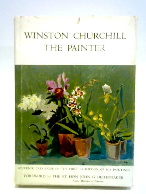 Catalogue Of An Exhibition Of Paintings By Sir Winston Churchill