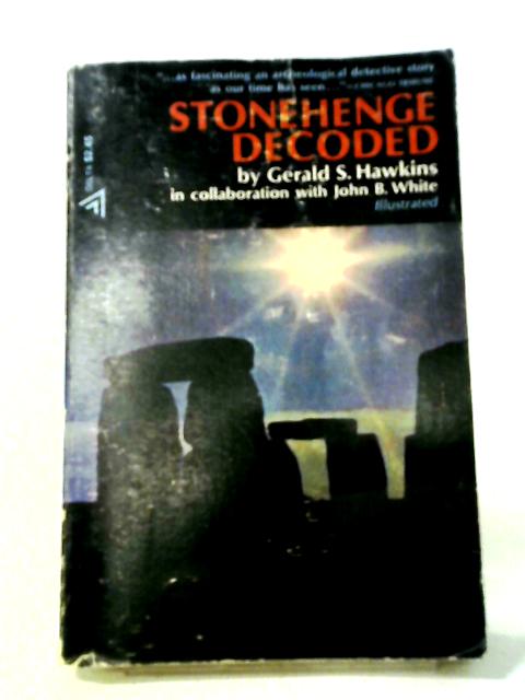 Stonehenge Decoded von Gerald S. Hawkins and John B. White