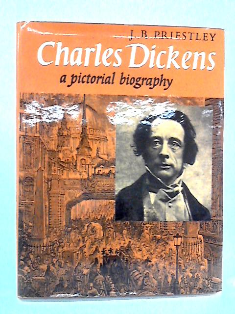 Charles Dickens: A Pictorial Biography von J. B. Priestley