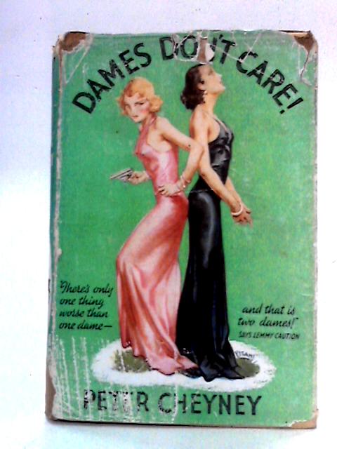 Dames Don't Care By Peter Cheyney