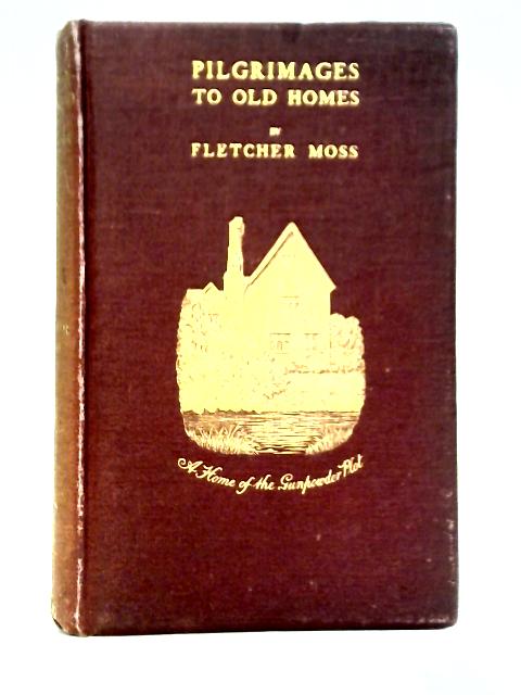 Pilgrimages to Old Homes von Fletcher Moss