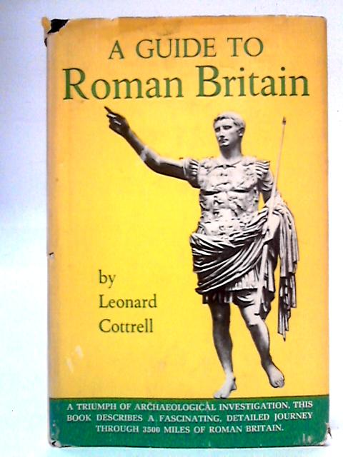 A Guide to Roman Britain By Leonard Cottrell