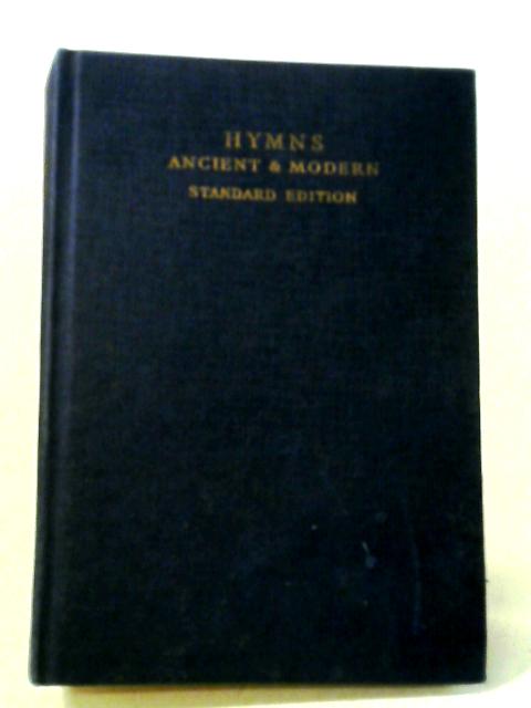 Hymns: Ancient And Modern; For Use In The Services Of The Church. By Various