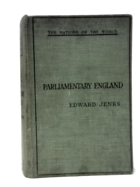 Parliamentary England - The Evolution Of The Cabinet System von Edward Jenks