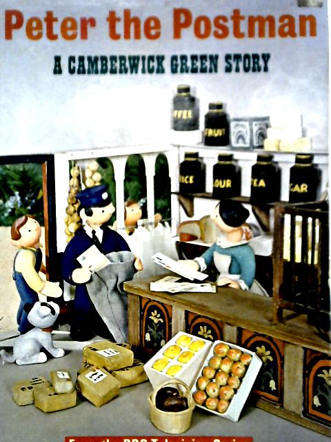 Peter The Postman: A Camberwick Green Story von Deidre Dillon