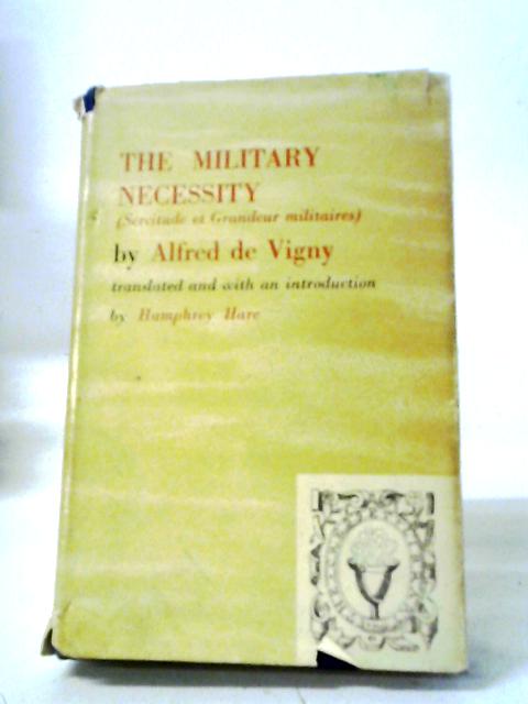 The Military Necessity (Servitude Et Grandeur Militaires). By Alfred De Vigney