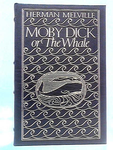 Moby Dick; or, The Whale By Herman Melville