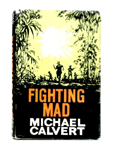 Fighting Mad By Michael Calvert