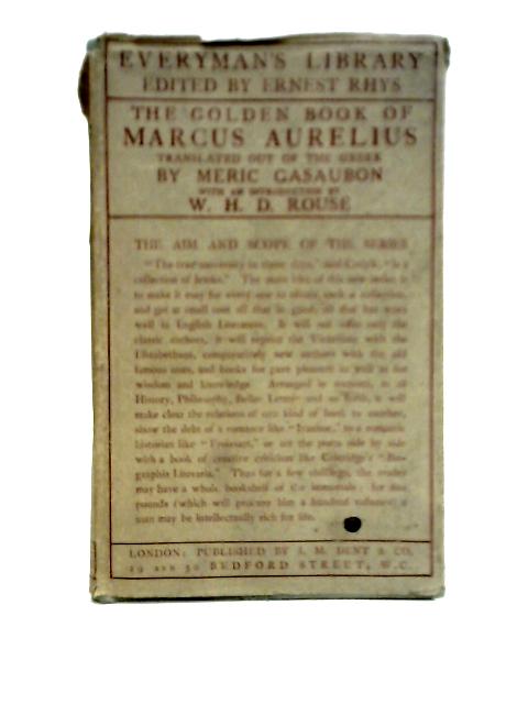 The Golden Book of Marcus Aurelius Translated Out of the Greek By Meric Casaubon (Everyman's Library) By Marcus Aurelius Meric Casaubon