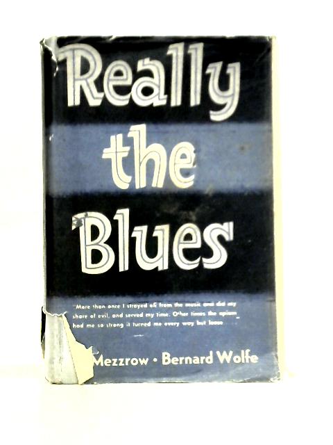 Really The Blues By Milton 'Mezz' Mezzrow and Bernard Wolfe