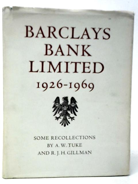 Barclays Bank Limited 1926-69 By A.W.Tuke