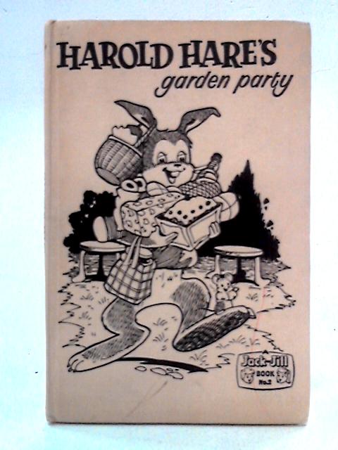 Harold Hare's Garden Party (Jack and Jill, Book 2) By unstated