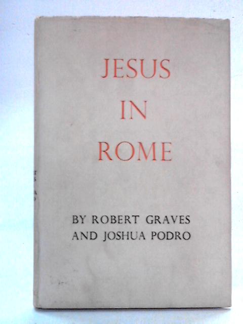 Jesus in Rome: A Historical Conjecture von Robert Graves
