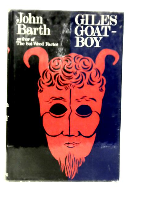 Giles Goat-boy or, The Revised New Syllabus By John Simmons Barth