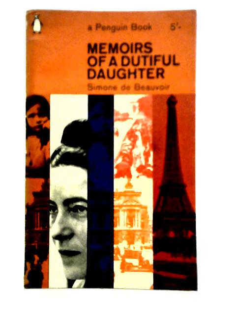 Memoirs of a Dutiful Daughter von Simone De Beauvoir