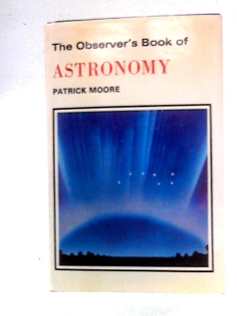 The Observer's Book of Astronomy von Patrick Moore