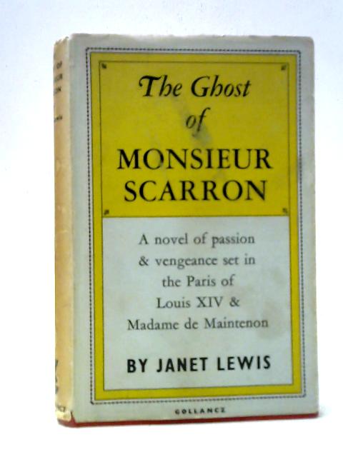 The Ghost of Monsieur Scarron By Janet Lewis