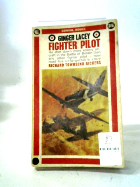Ginger Lacey Fighter Pilot von Richard Townsend Bickers