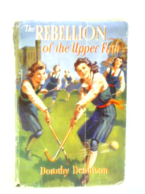 The Rebellion of the Upper Fifth von Dorothy Dennison