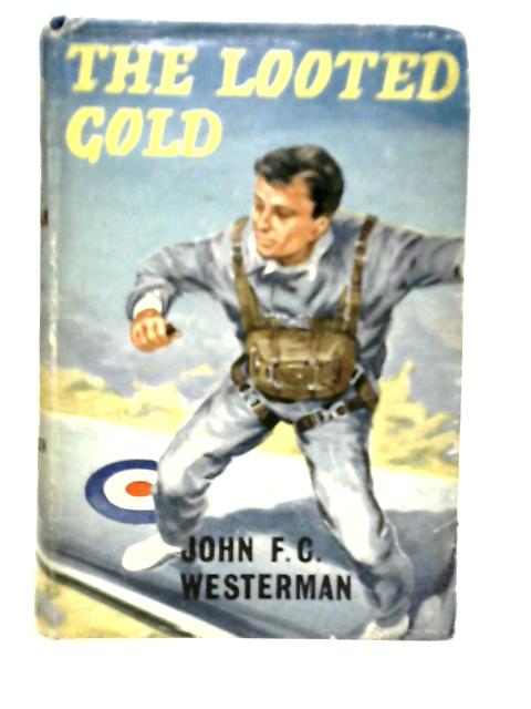 The Looted Gold von John F. C. Westerman