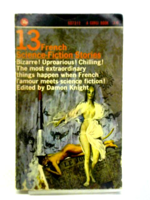 Thirteen French Science-fiction Stories von Damon Knight (Ed.)