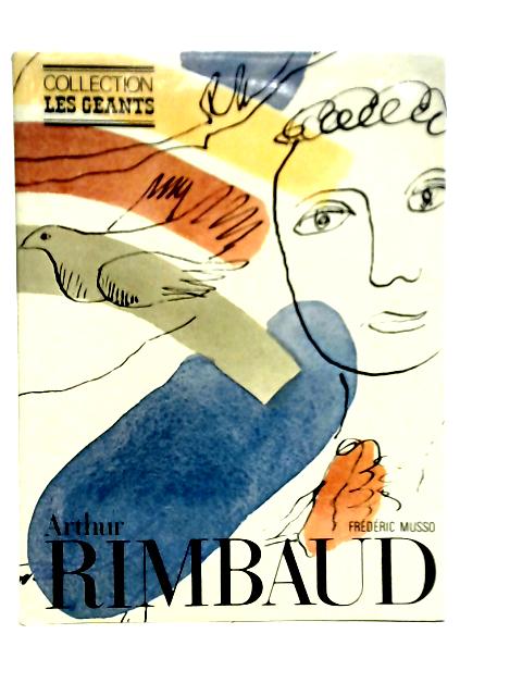 Arthur Rimbaud By Frederic Musso