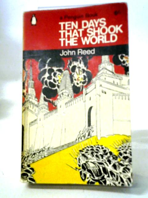 Ten Days That Shook the World von John Reed