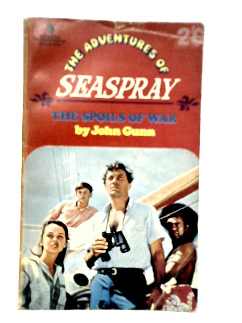 The Adventures of Seaspray The Spoils of War von John Gunn