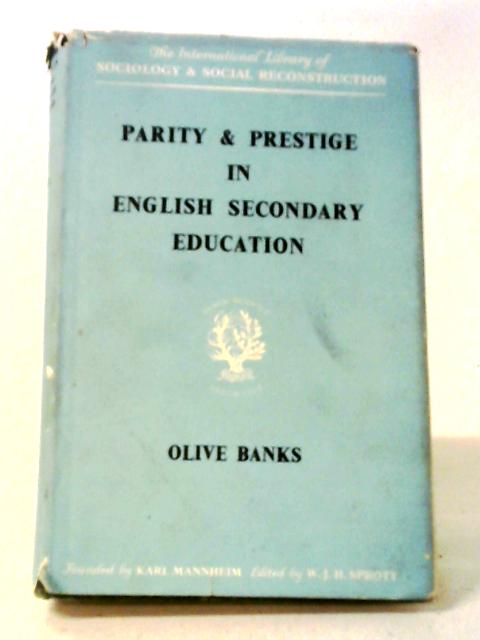 Parity And Prestige In English Secondary Education By Olive Banks