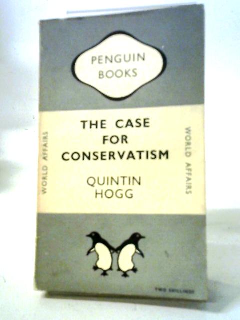 The Case for Conservatism By Quintin Hogg
