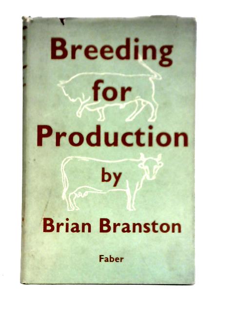 Breeding For Production By Brian Branston