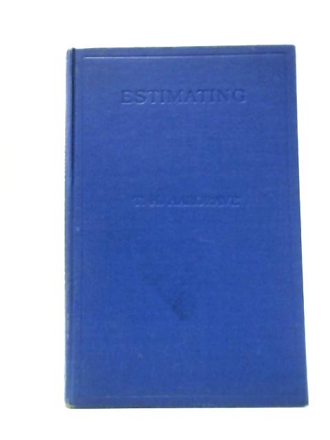 Estimating: A Manual For All Who Are Concerned With The Production And Analysis Of Costs By T. H. Hargrave