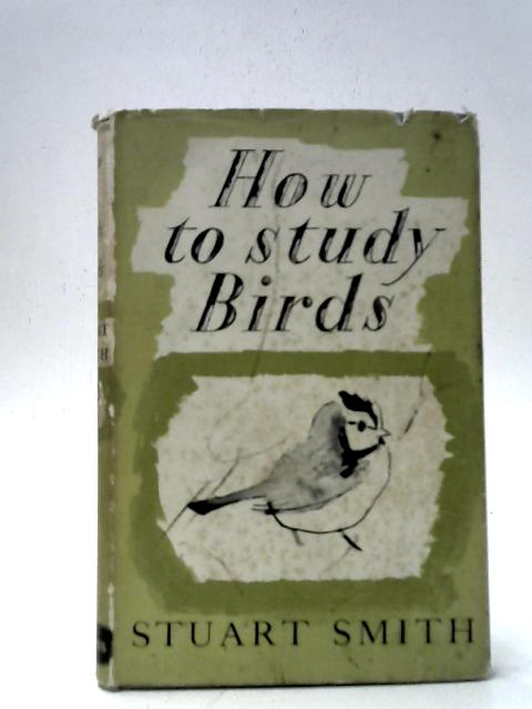 How to Study Birds von Stuart Smith