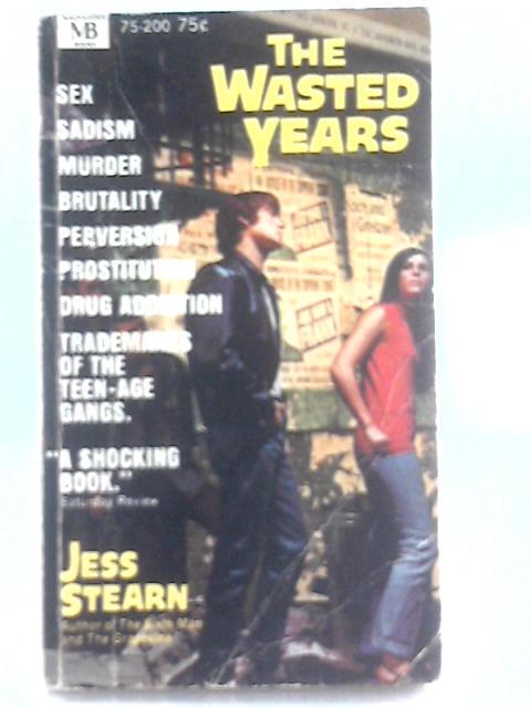 The Wasted Years von Jess Stearn