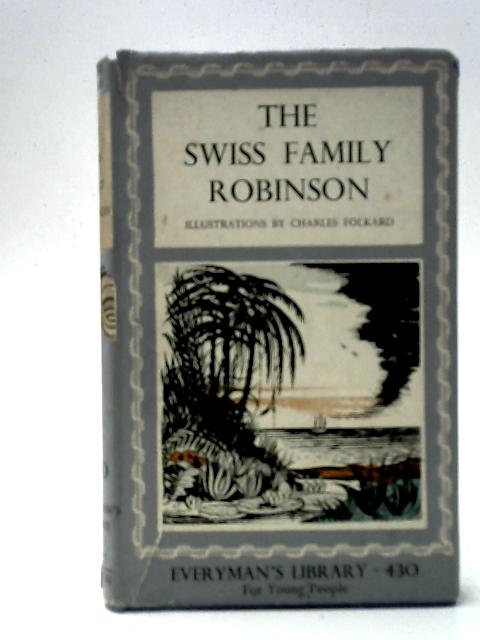 The Swiss Family Robinson By Johann Rudolf Wyss