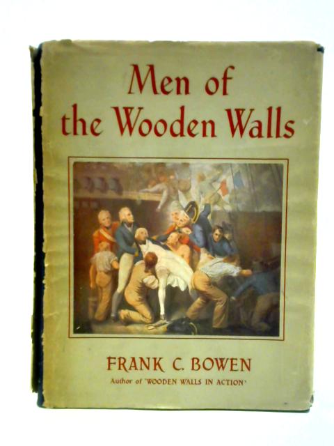 Men of the Wooden Walls von Frank Charles Bowen