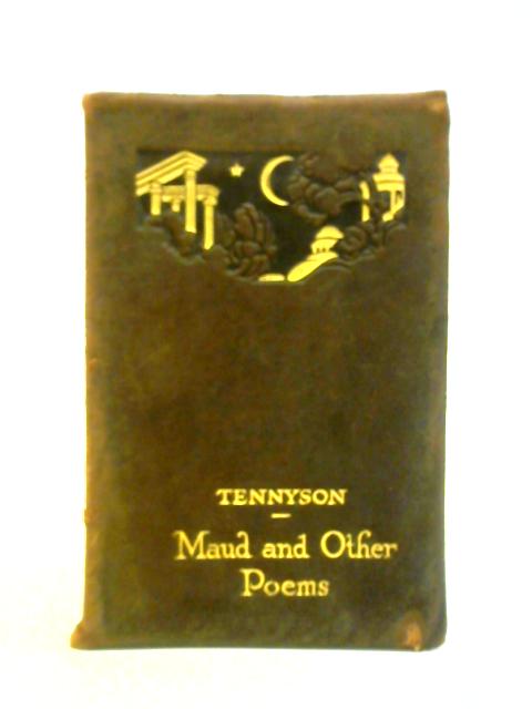 Maud and Other Poems By Tennyson