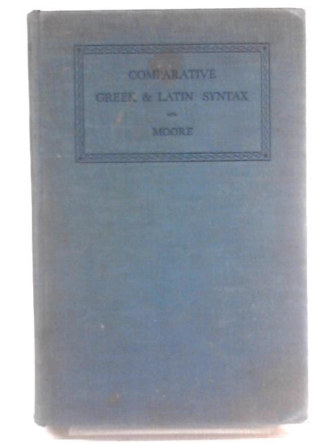 Comparative Greek and Latin Syntax von Moore, R.W.