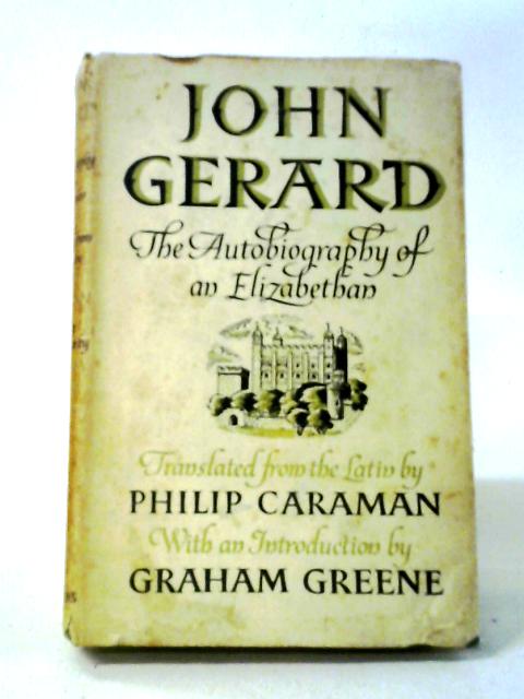 John Gerard: The Autobiography of an Elizabethan von John Gerard