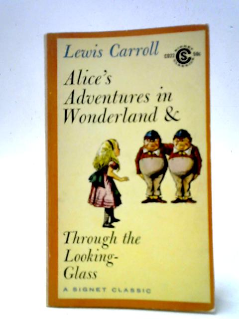 Alice's Adventures In Wonderland & Through The Looking-Glass By Lewis Carroll