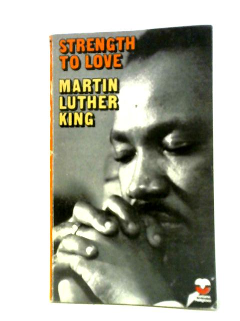 Strength To Love By Martin Luther King