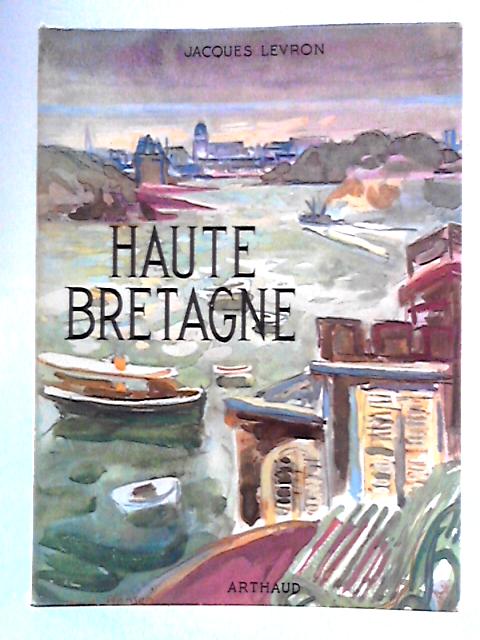 La Haute Bretagne By Jacques Levron