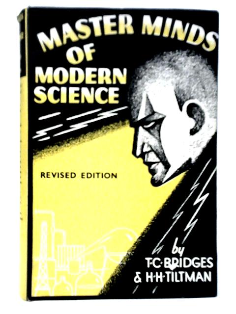 Master Minds of Modern Science By T.C.Bridges