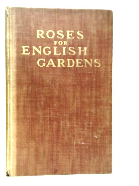 Roses for English Gardens By Gertrude Jekyll & Edward Mawley