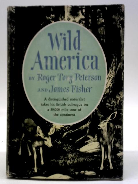 Wild America von Roger Tory Peterson & James Fisher