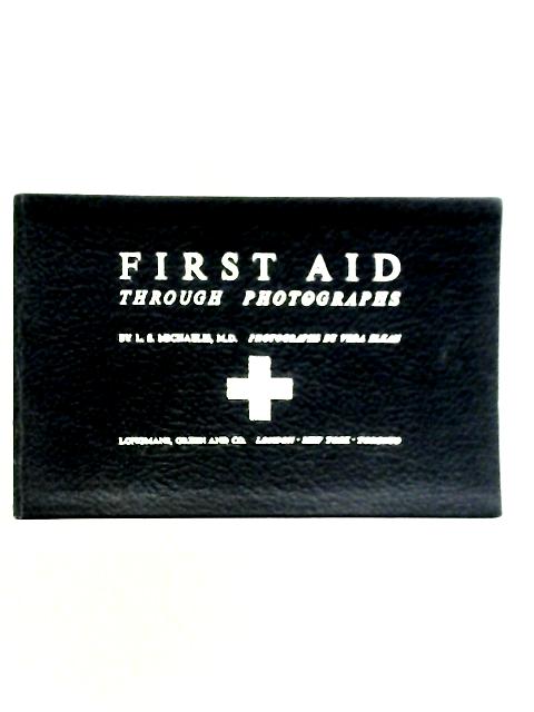 First Aid Through Photographs By L. S. Michaelis
