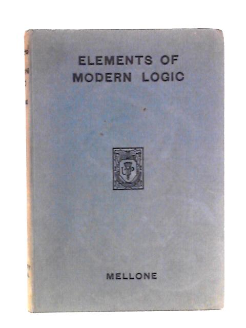 Elements Of Modern Logic By S.H. Mellone